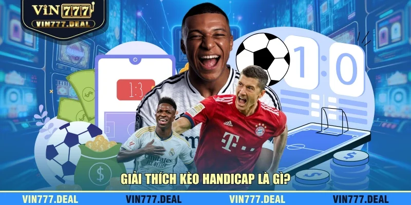 Giải thích kèo handicap là gì?