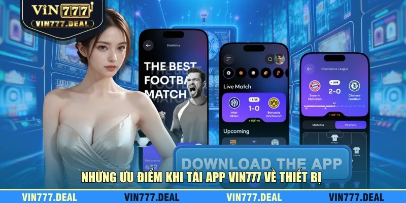 Những ưu điểm khi tải app VIN777 về thiết bị 