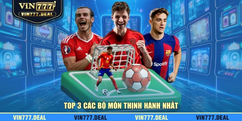 Top 3 các bộ môn thịnh hành nhất