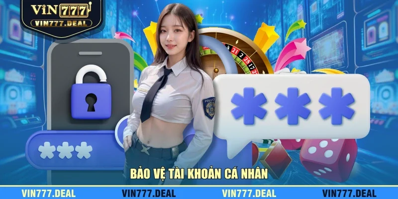 Bảo vệ tài khoản cá nhân