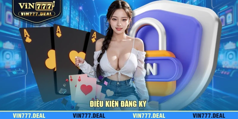Điều kiện đăng ký 