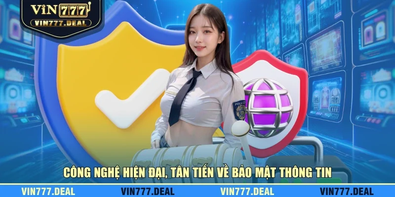 Công nghệ hiện đại, tân tiến về bảo mật thông tin